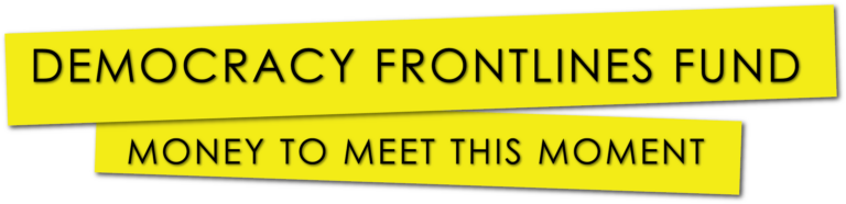 Democracy Frontlines Fund: Money to Meet This Moment